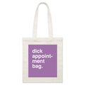 "Dick Appointment Bag" Tote Bag