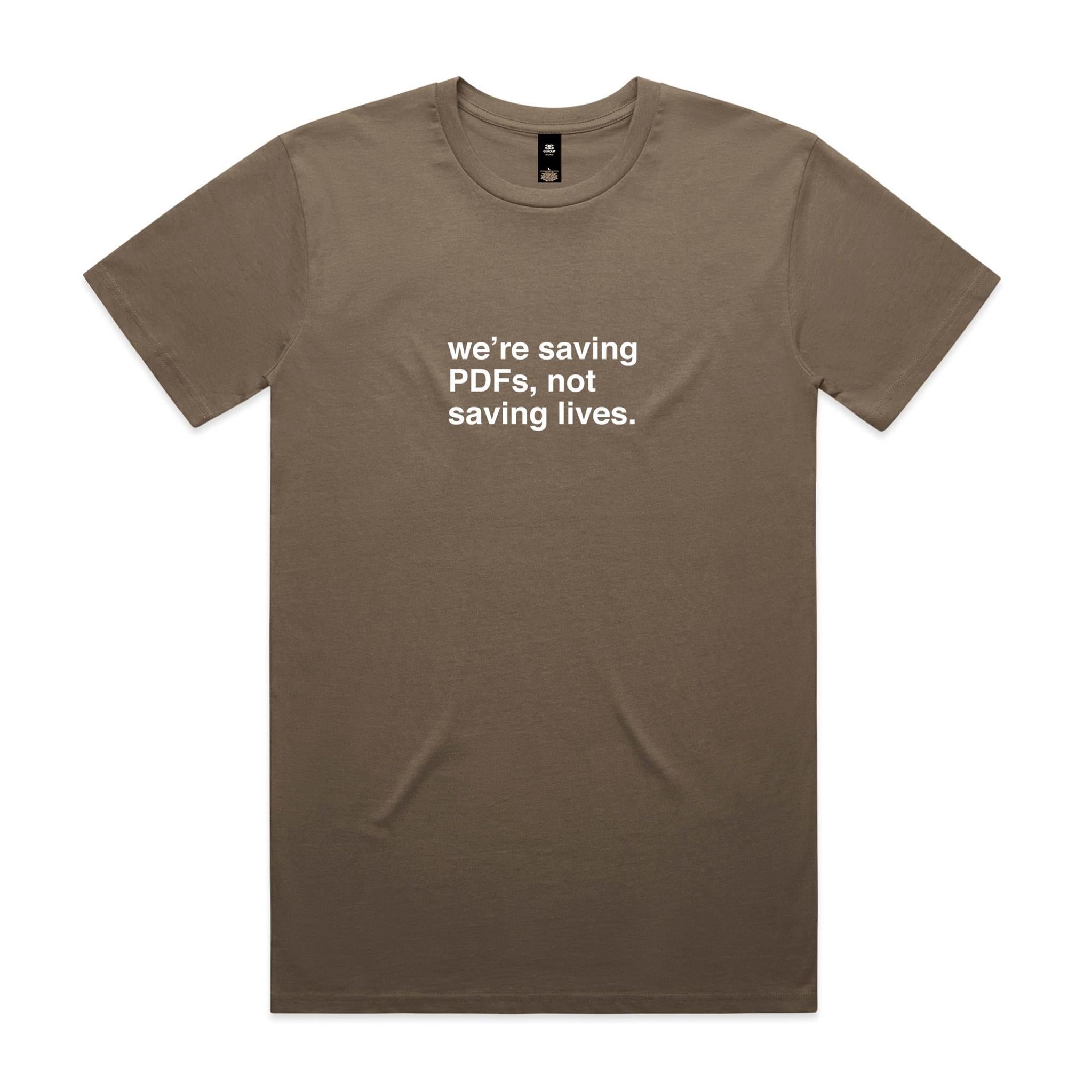 "We're Saving PDFs, Not Saving Lives" T-Shirt
