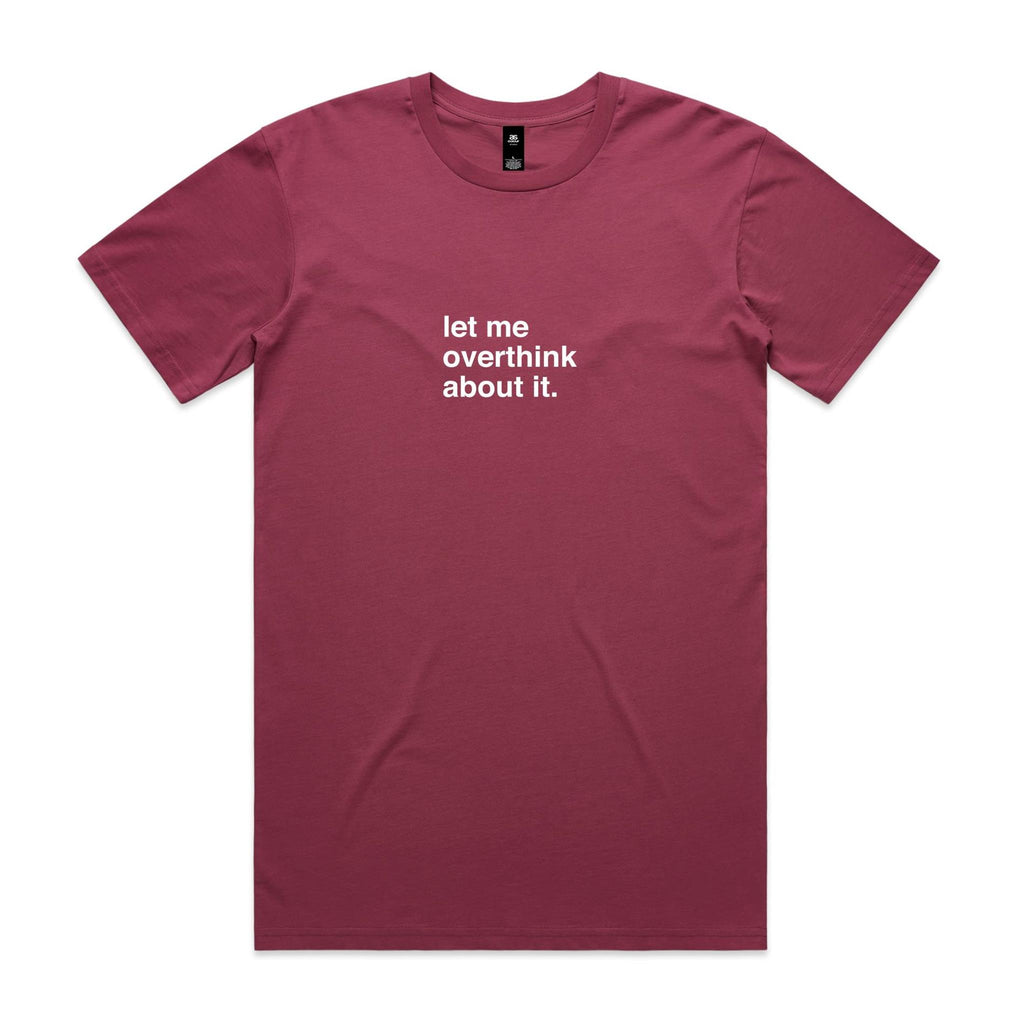 "Let Me Overthink About It" T-Shirt