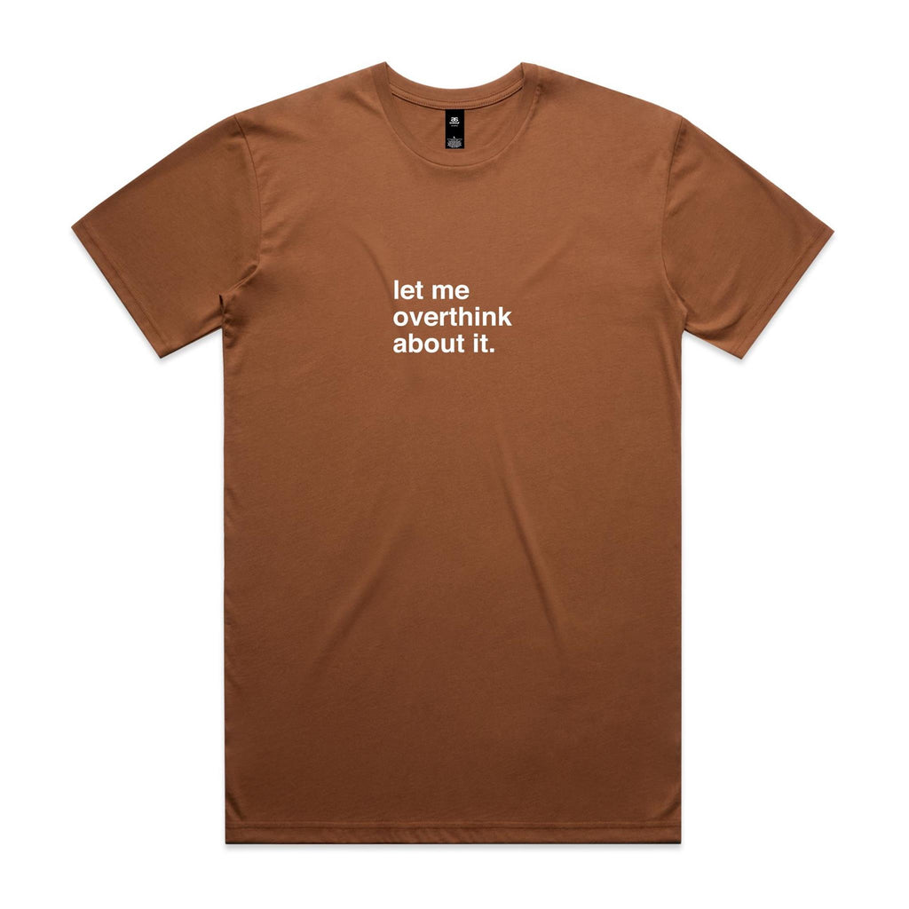 "Let Me Overthink About It" T-Shirt