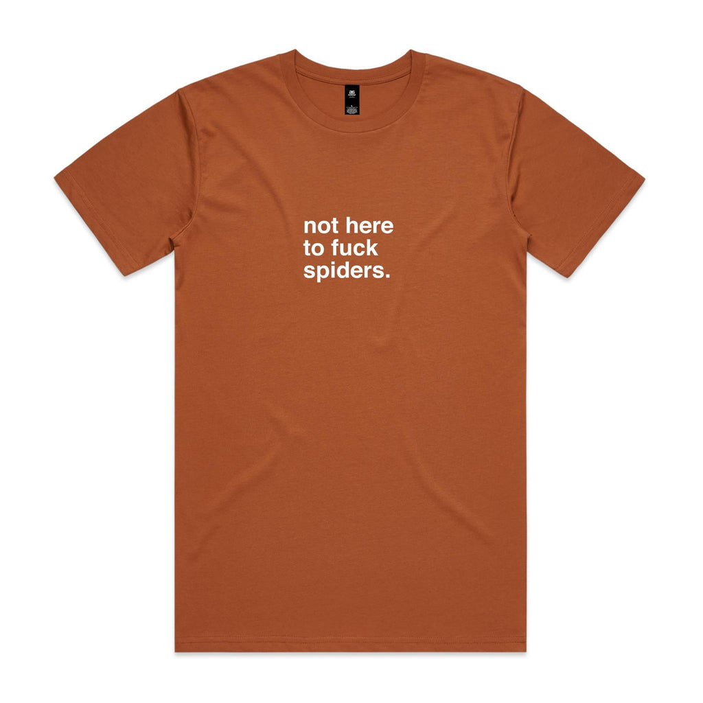 "Not Here To Fuck Spiders" T-Shirt