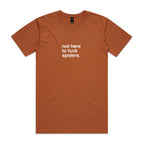 "Not Here To Fuck Spiders" T-Shirt