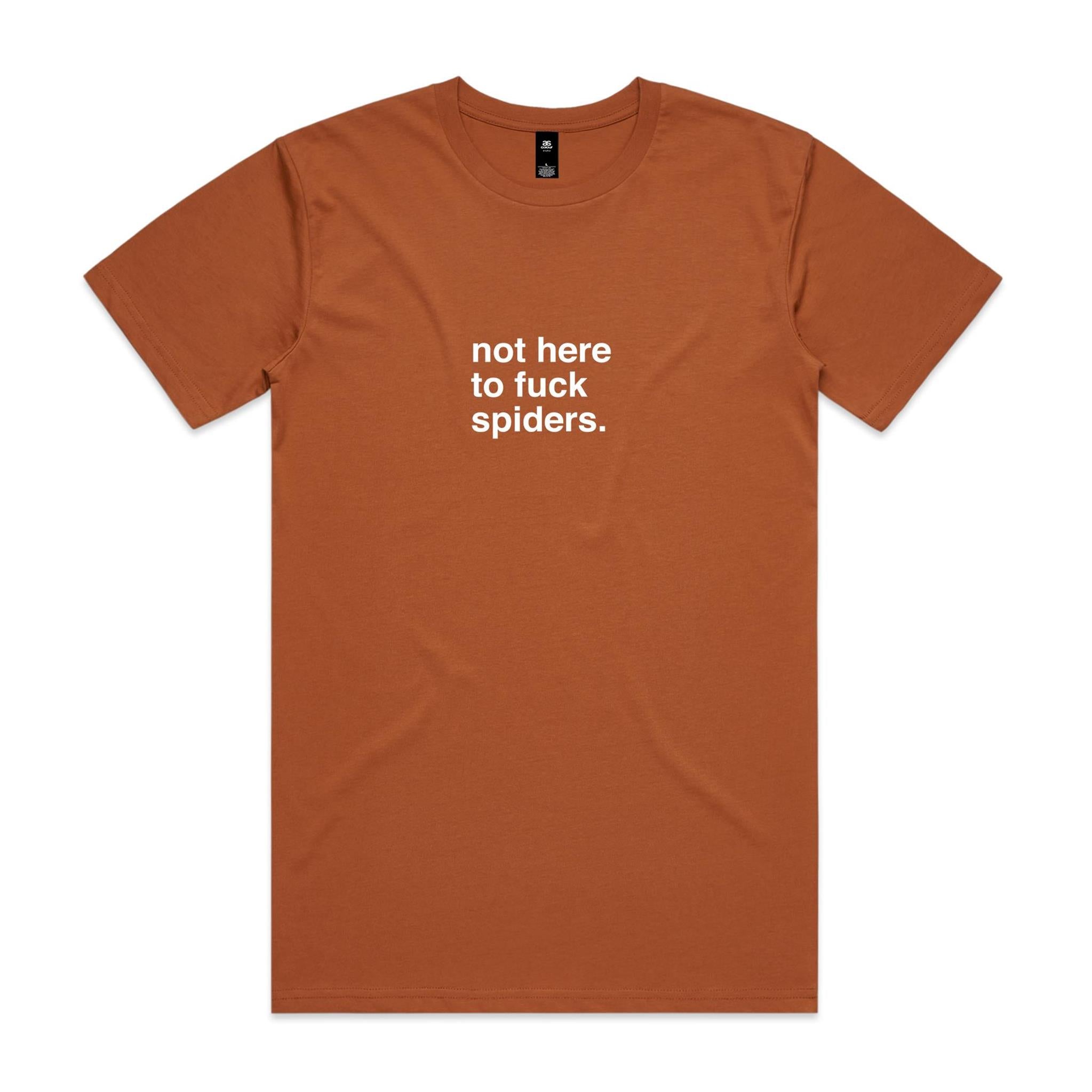 "Not Here To Fuck Spiders" T-Shirt
