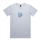 "It's Too Peopley Outside Today" T-Shirt