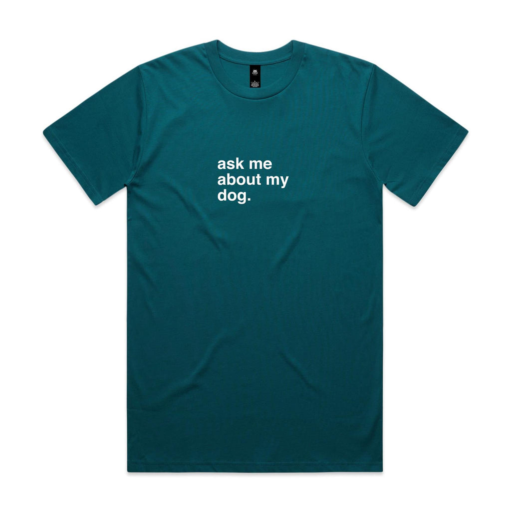 "Ask Me About My Dog" T-Shirt