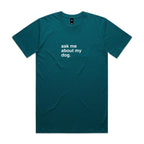 "Ask Me About My Dog" T-Shirt