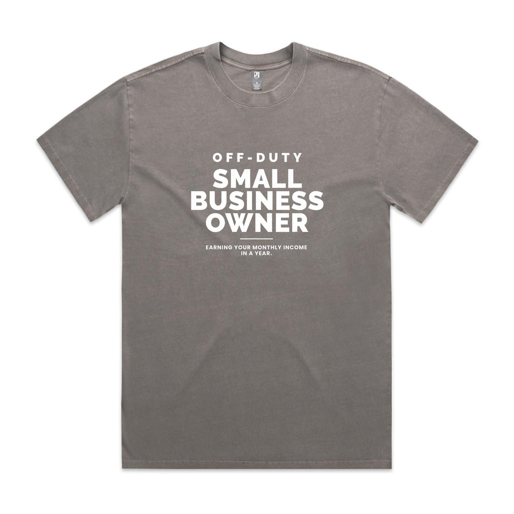 "Off Duty Small Business Owner" Heavy Faded Tee