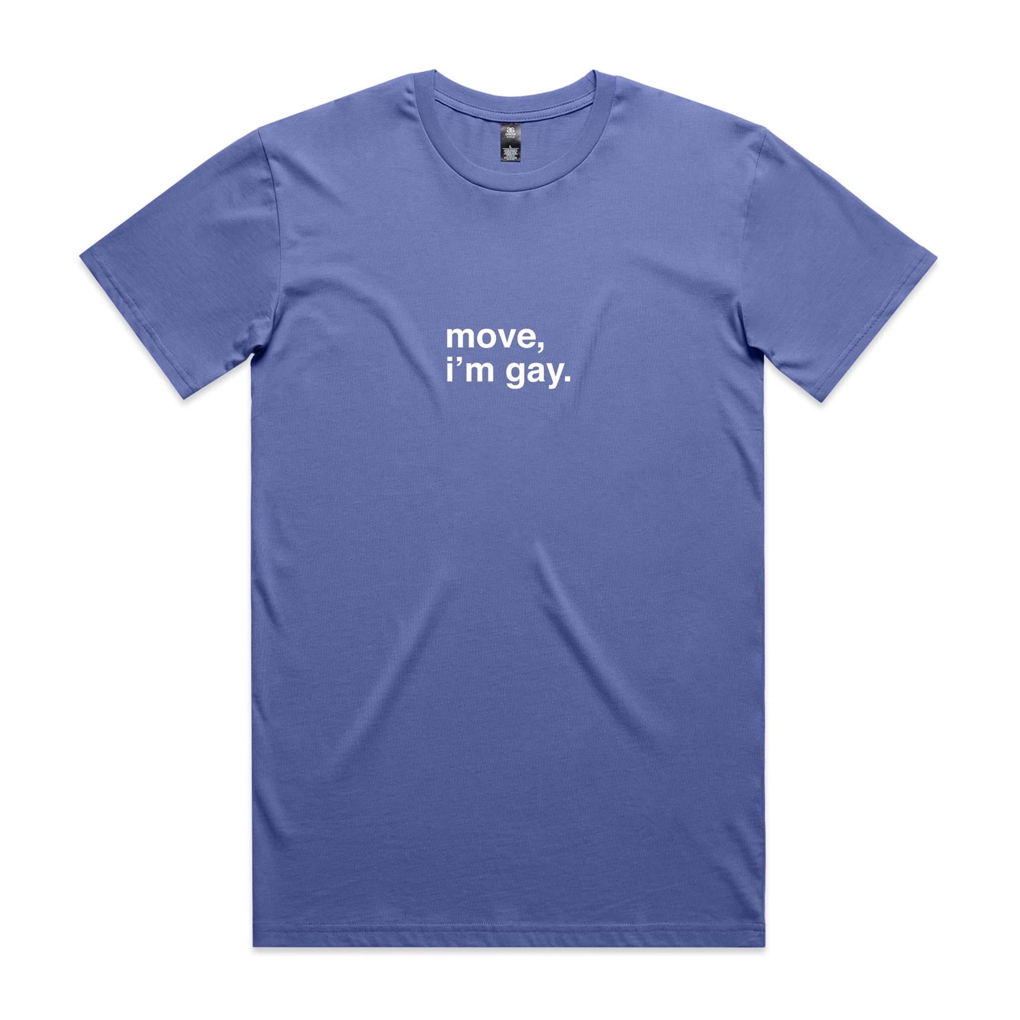 "Move, I'm Gay" T-Shirt
