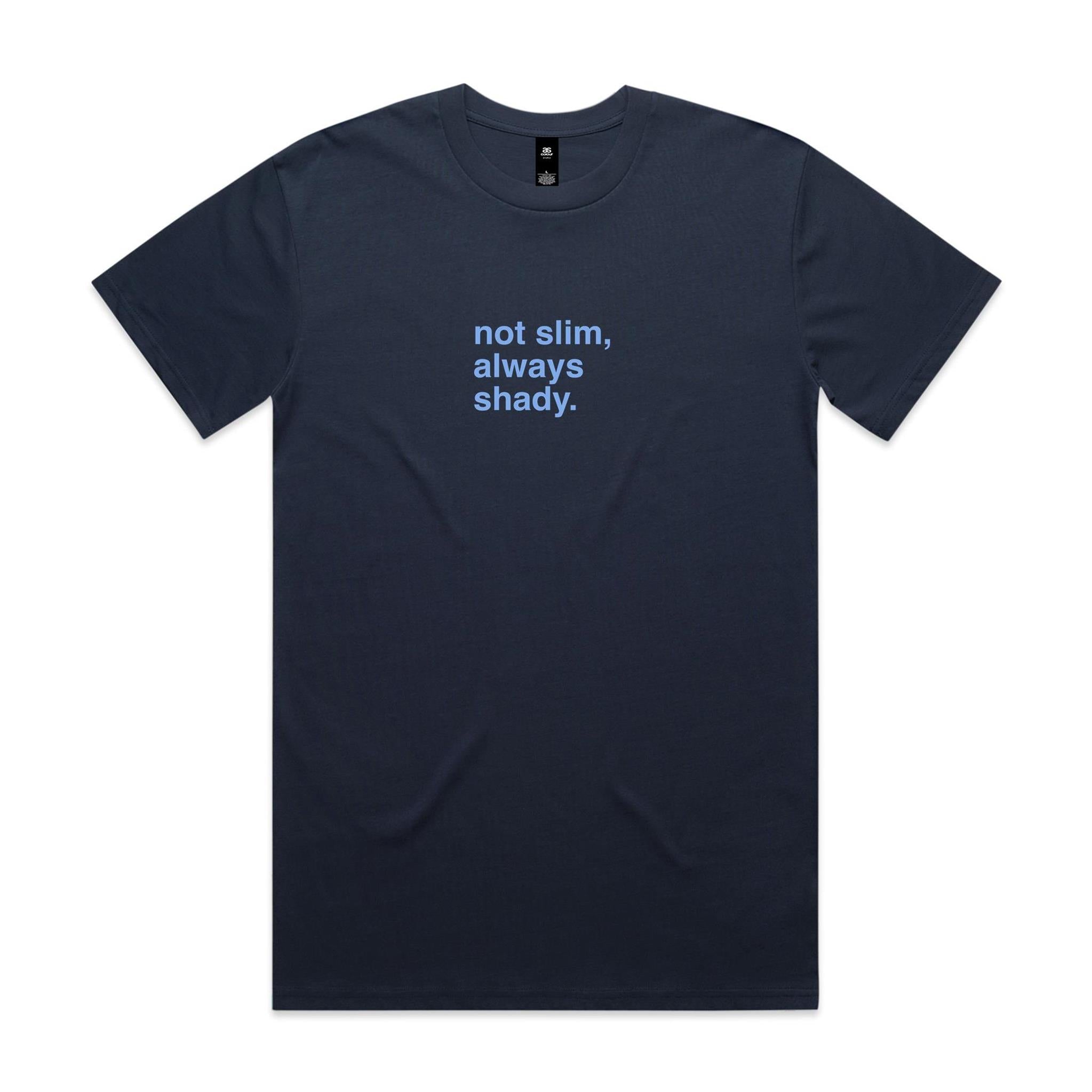 "Not Slim, Always Shady" T-Shirt