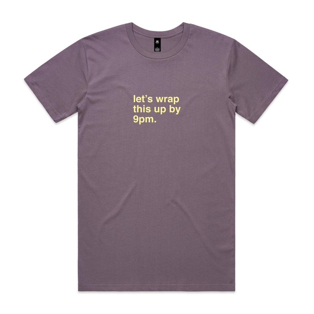"Let's Wrap This Up By 9pm" T-Shirt