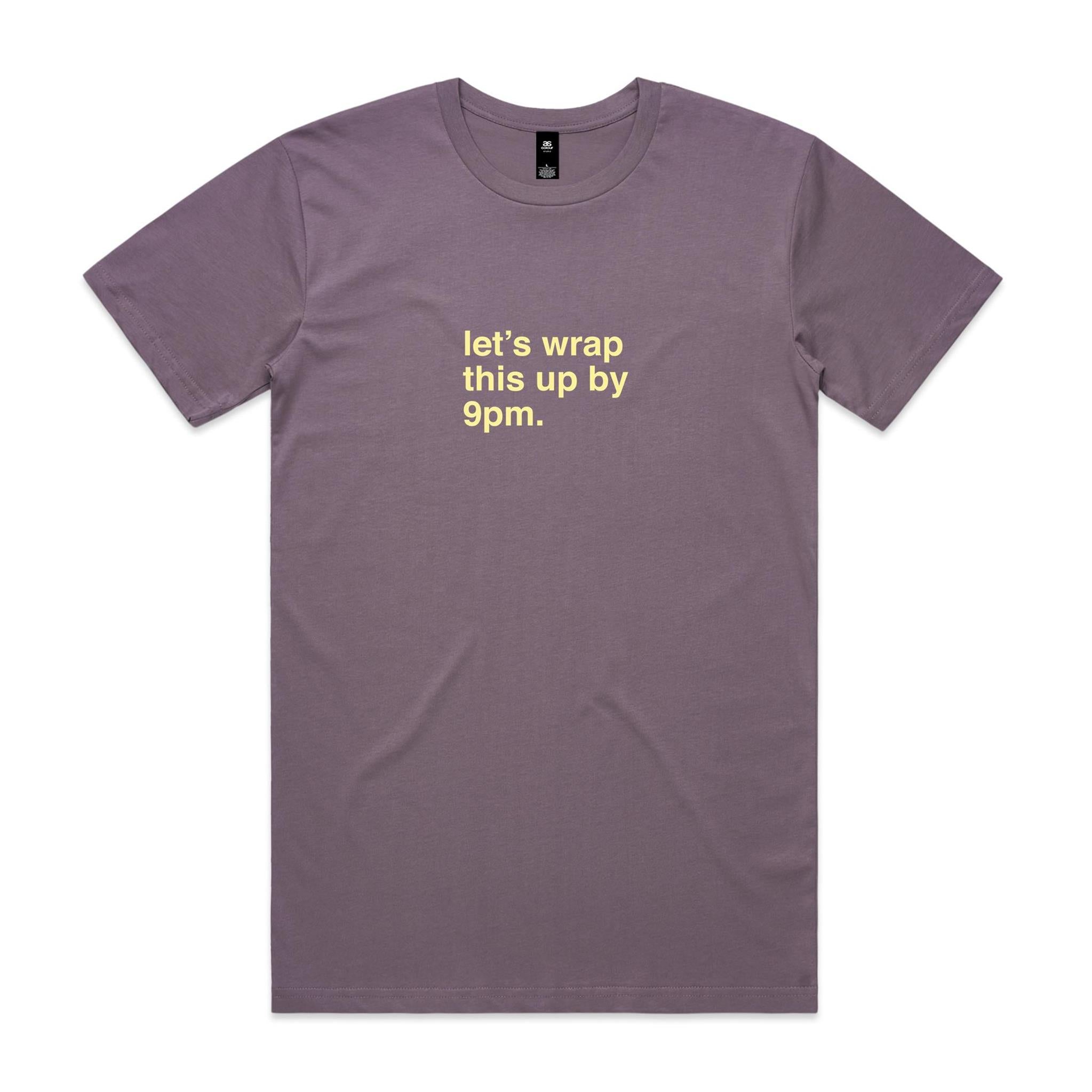 "Let's Wrap This Up By 9pm" T-Shirt
