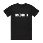 "Insecurity" T-Shirt