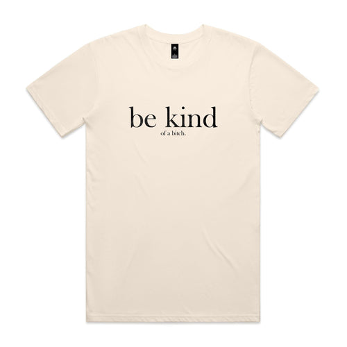 "Be Kind... of a Bitch" T-Shirt