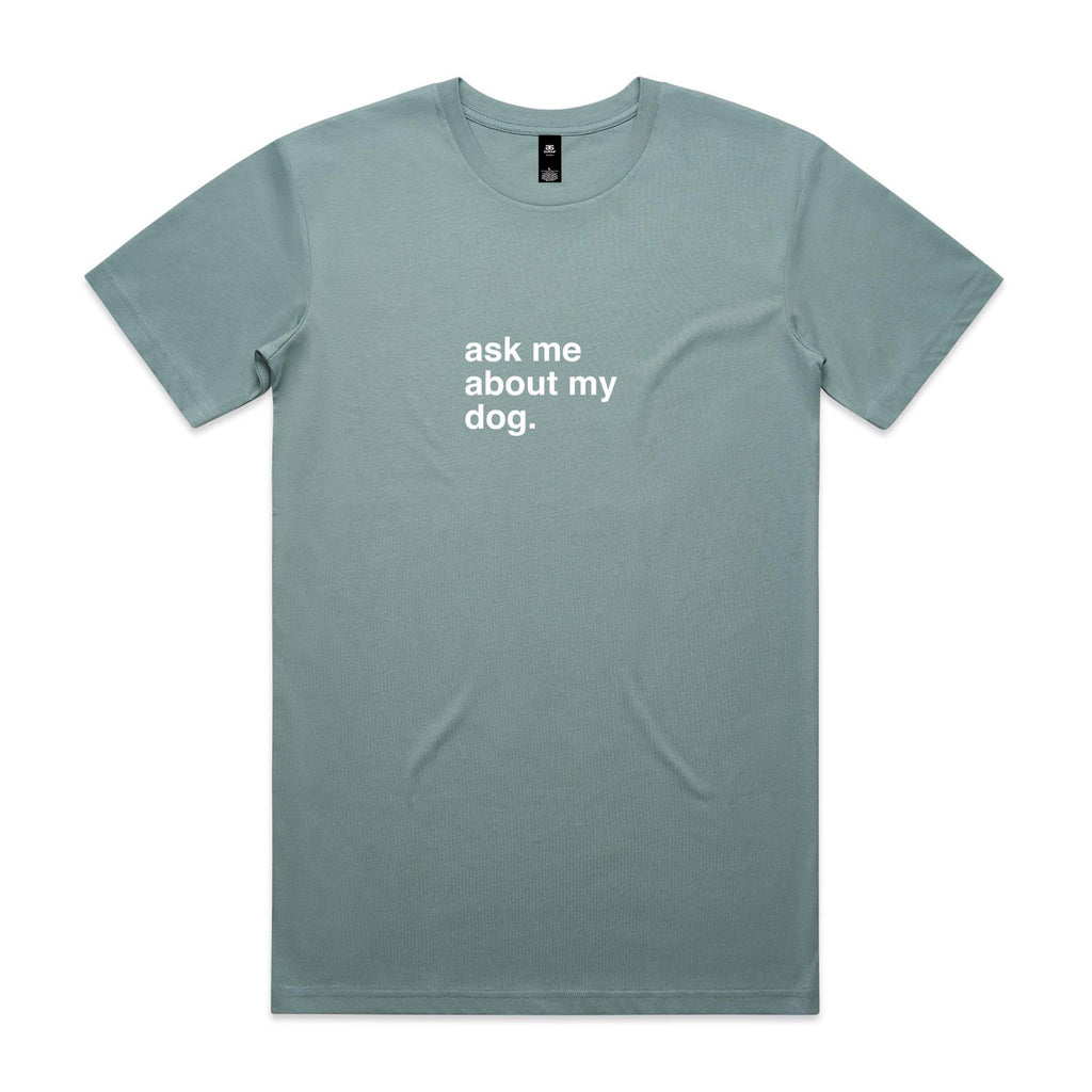"Ask Me About My Dog" T-Shirt