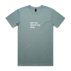 "Ask Me About My Dog" T-Shirt