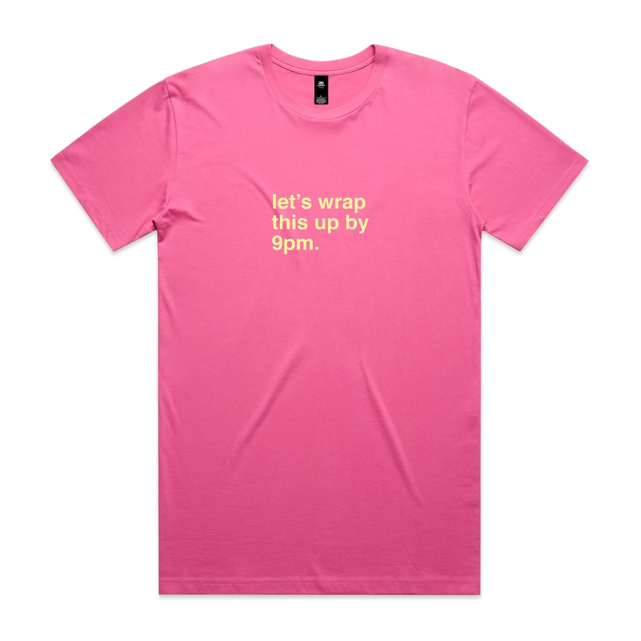 "Let's Wrap This Up By 9pm" T-Shirt