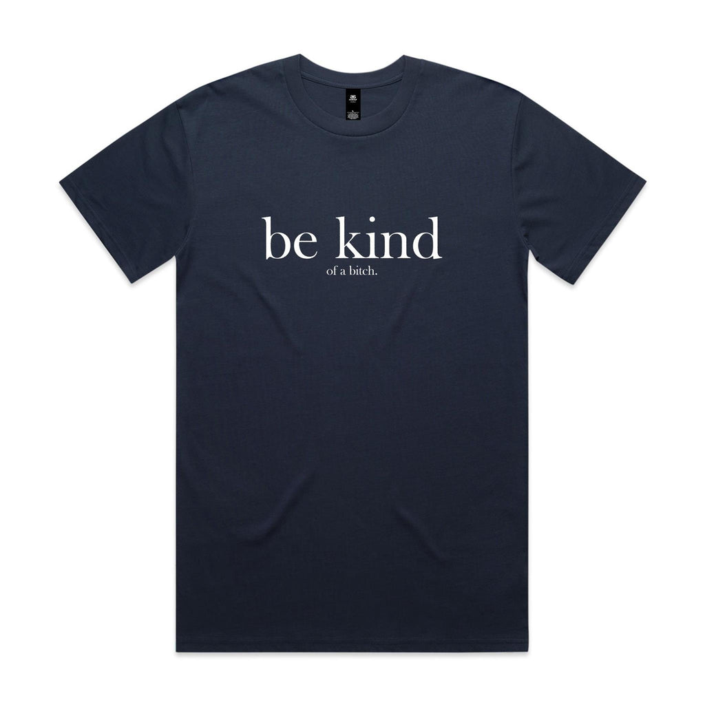 "Be Kind... of a Bitch" T-Shirt