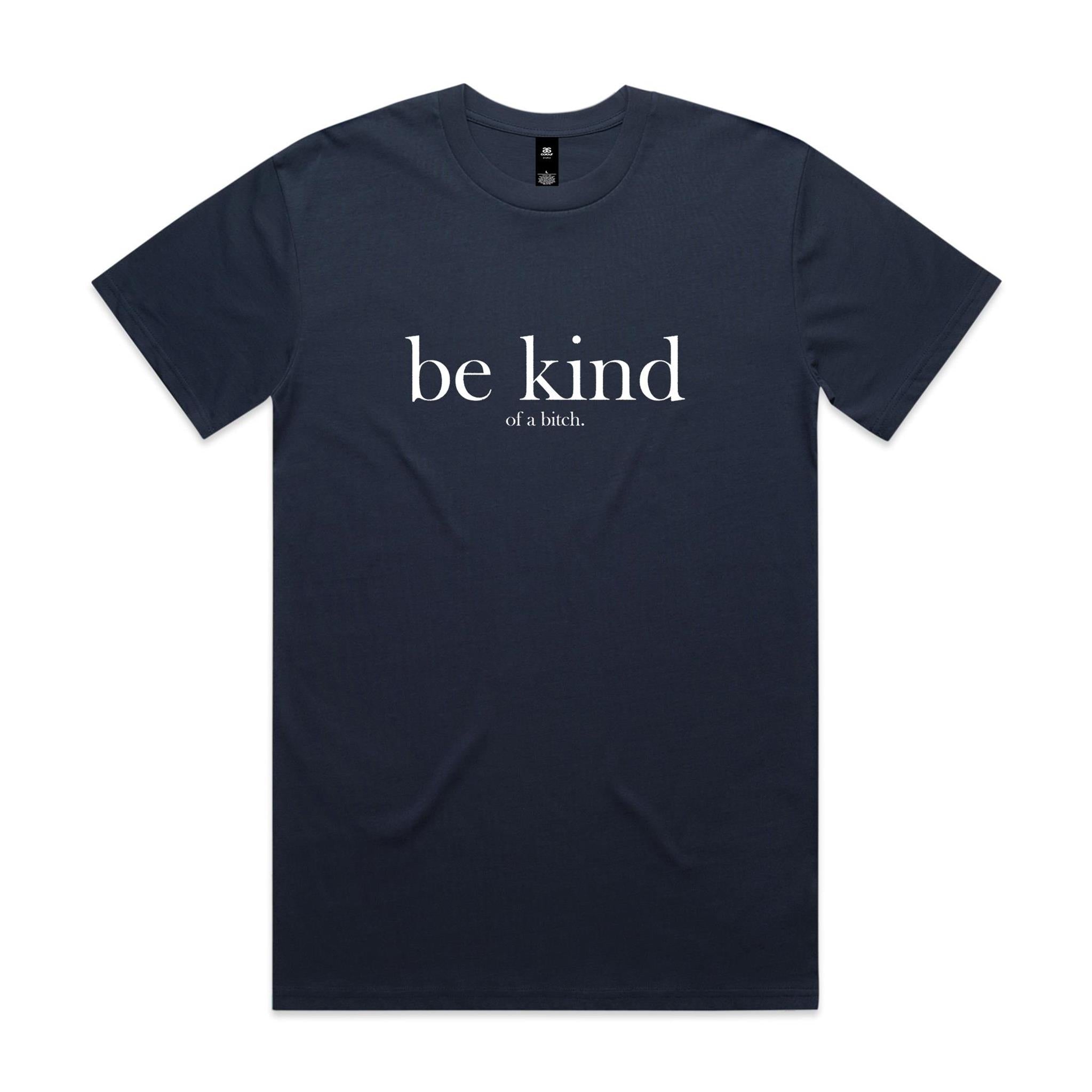 "Be Kind... of a Bitch" T-Shirt
