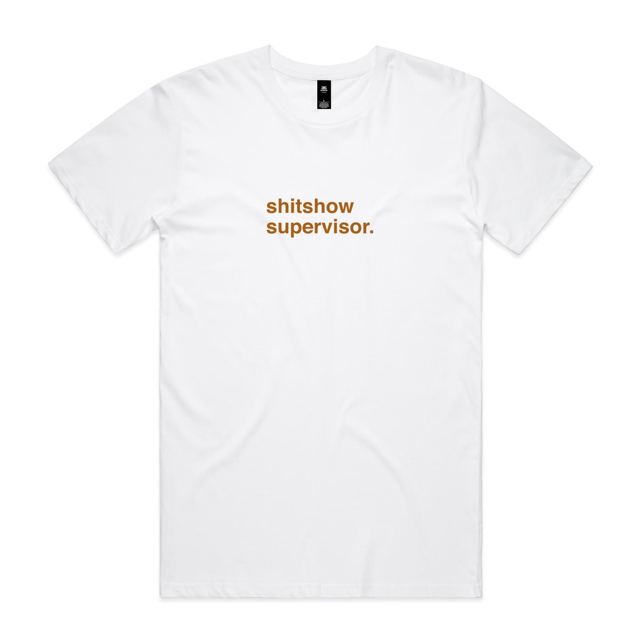 "Shitshow Supervisor" T-Shirt