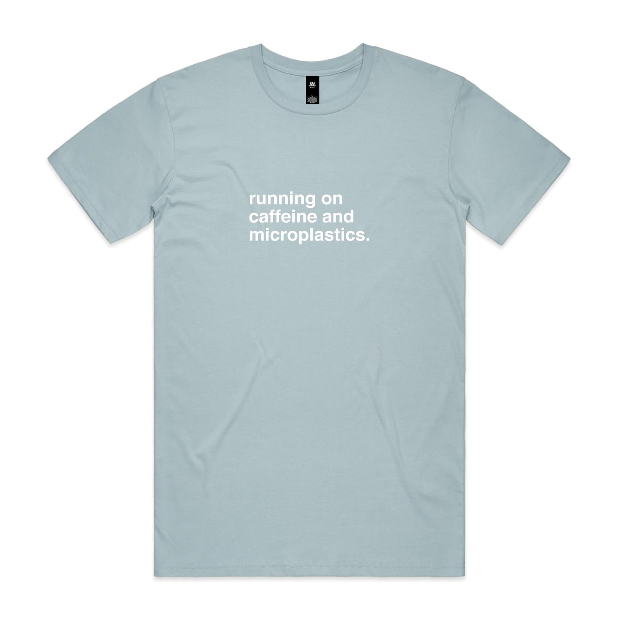 "Running On Caffeine and Microplastics" T-Shirt
