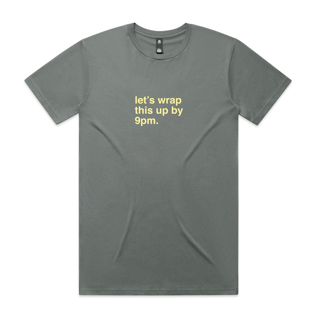 "Let's Wrap This Up By 9pm" T-Shirt