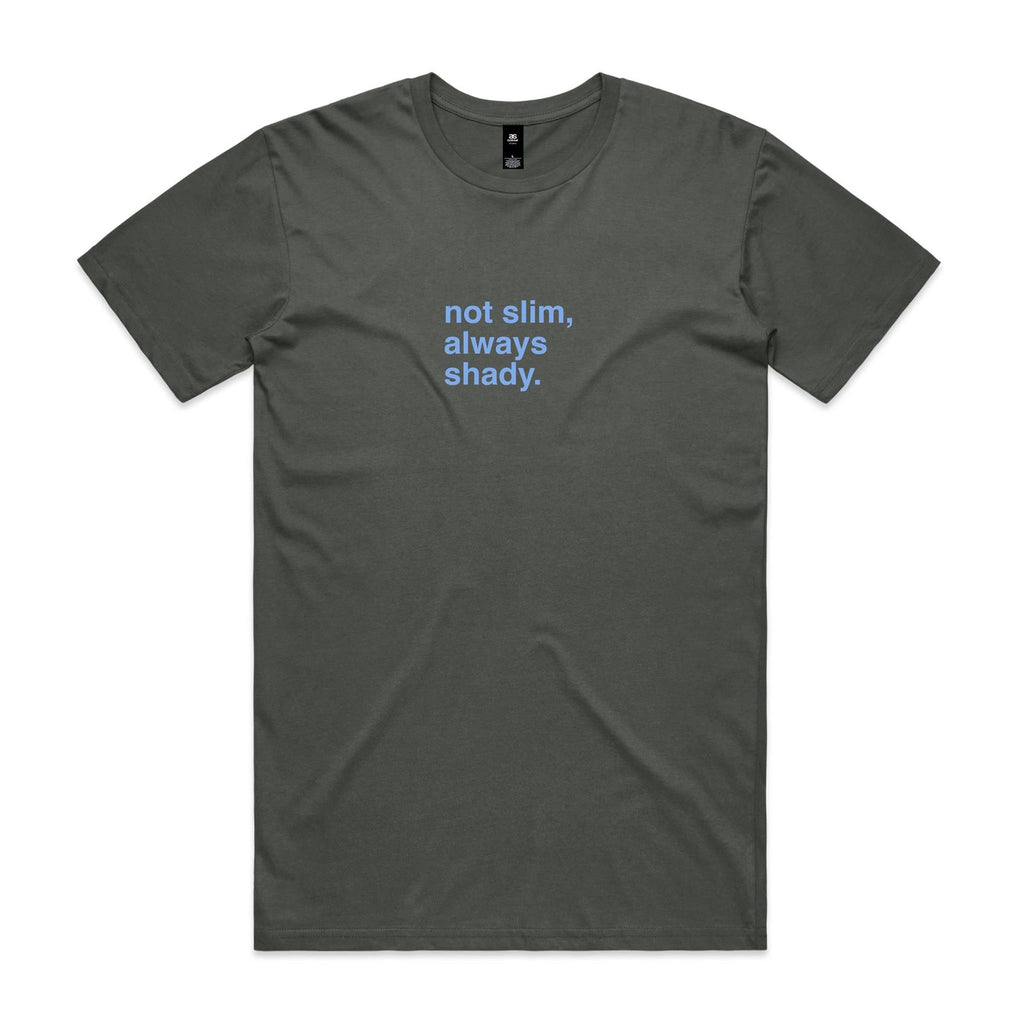 "Not Slim, Always Shady" T-Shirt