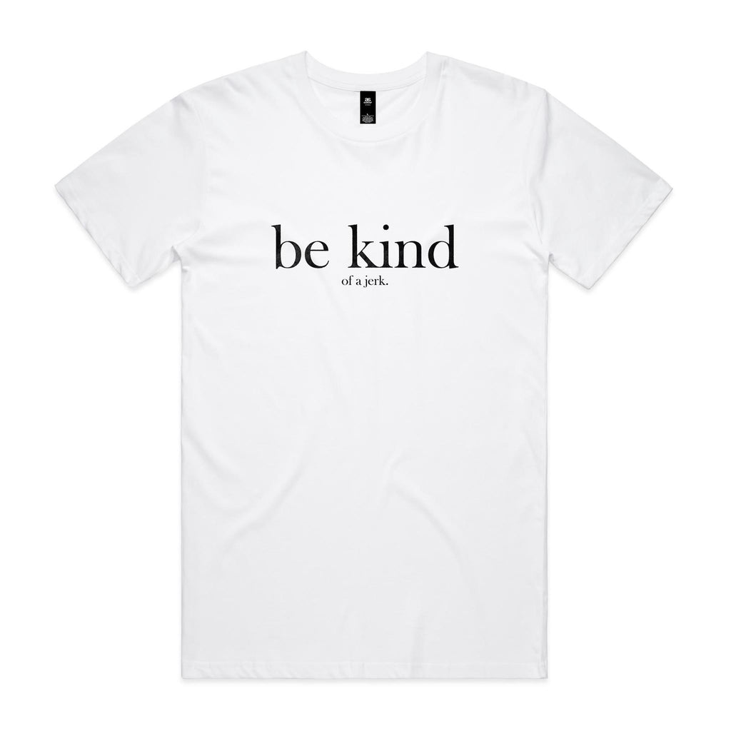 "Be Kind.. of a Jerk" T-Shirt