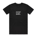"Not Here To Fuck Spiders" T-Shirt