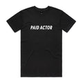 "Paid Actor" T-Shirt