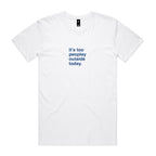 "It's Too Peopley Outside Today" T-Shirt