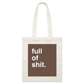 "Full of Shit" Tote Bag