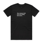 "The Voices Told Me Not Today, But Soon" T-Shirt
