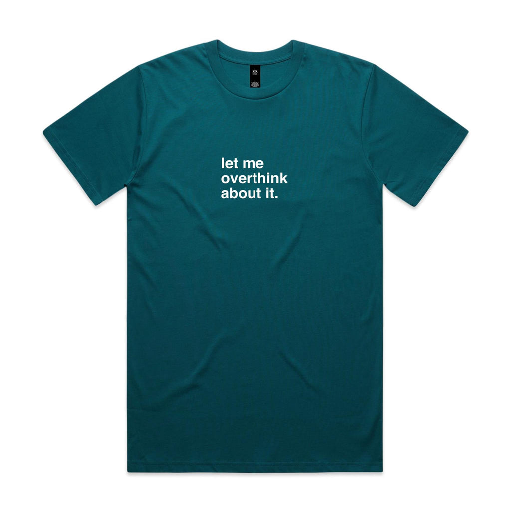 "Let Me Overthink About It" T-Shirt