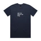 "Ask Me About My Dog" T-Shirt