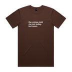 "The Voices Told Me Not Today, But Soon" T-Shirt