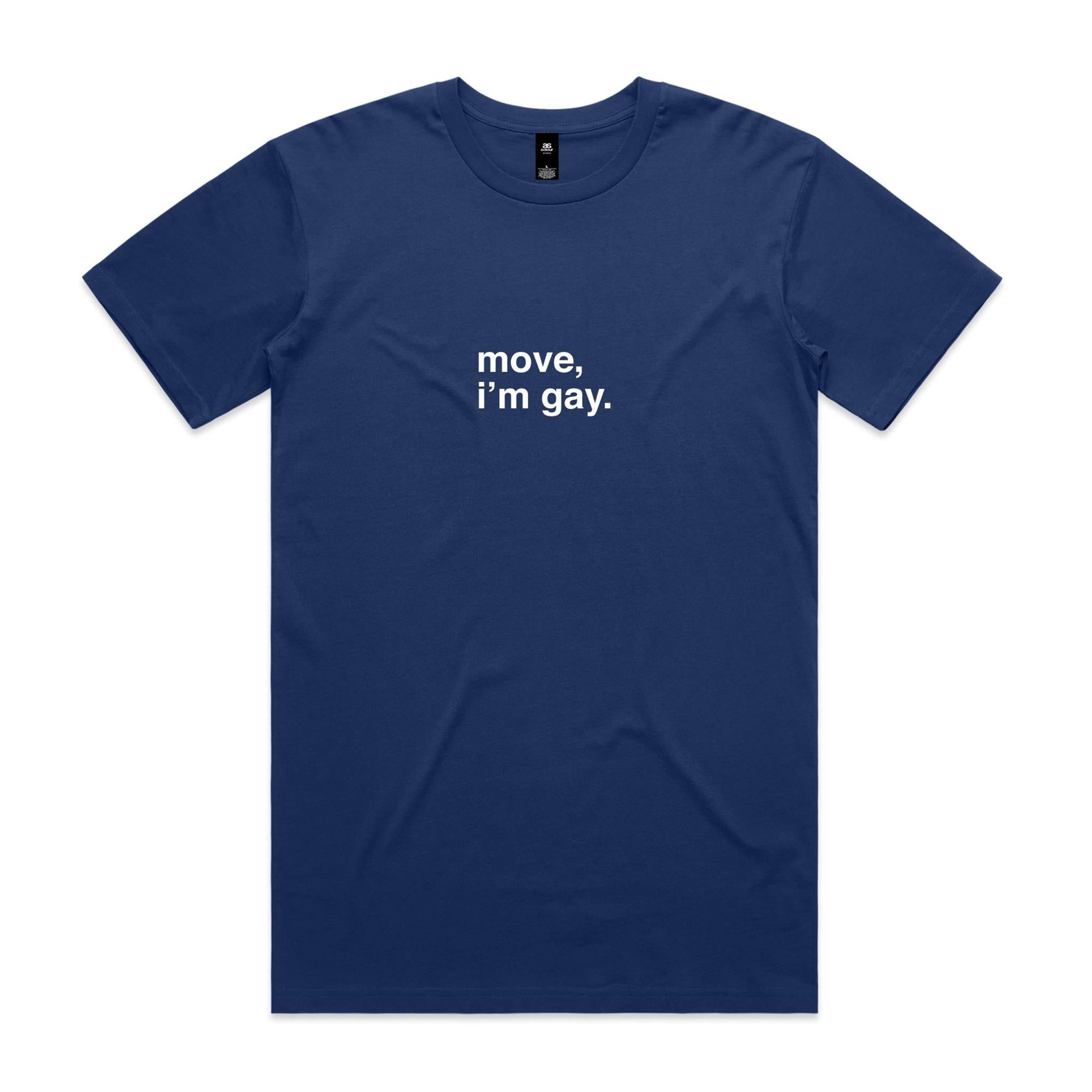 "Move, I'm Gay" T-Shirt