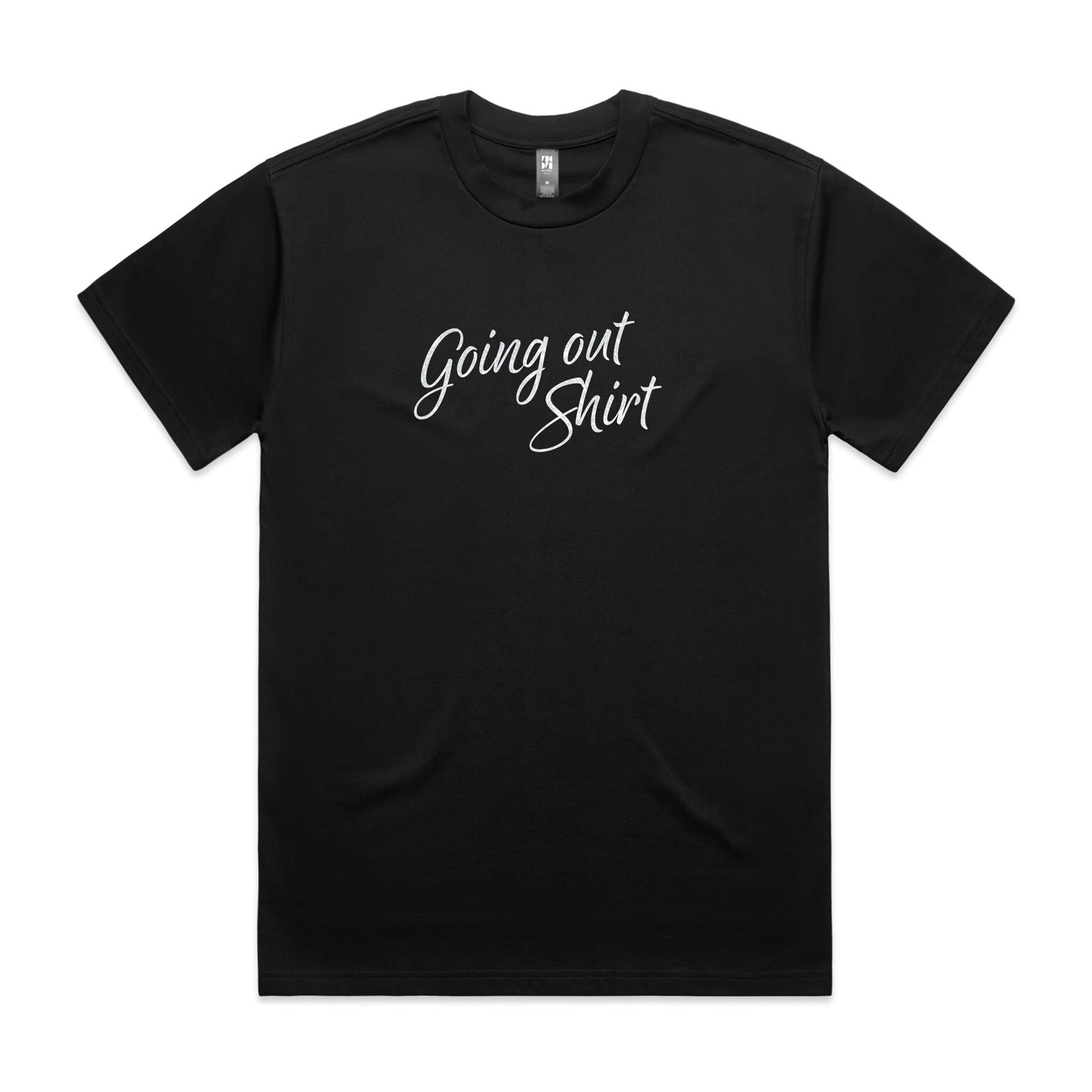 "Going Out Shirt" Heavy Tee