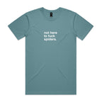 "Not Here To Fuck Spiders" T-Shirt