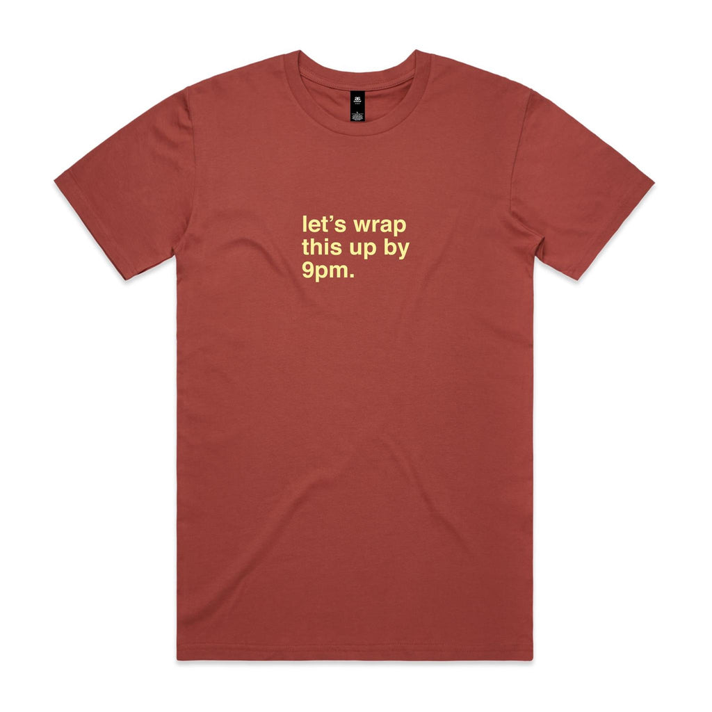"Let's Wrap This Up By 9pm" T-Shirt