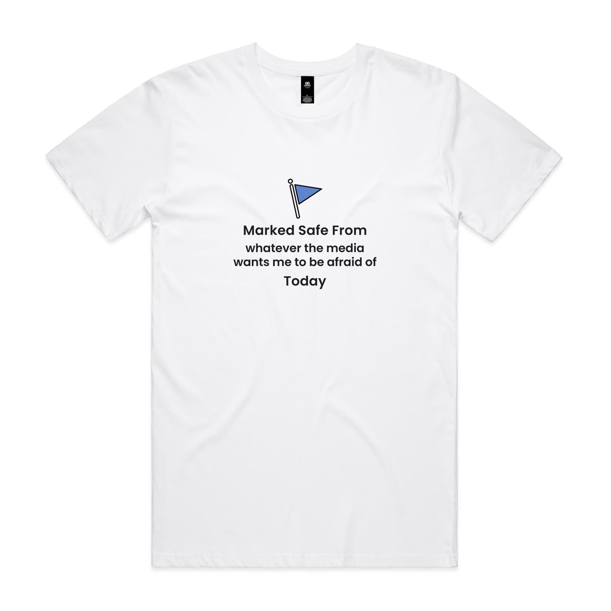 "Marked Safe From Whatever The Media Wants Me To Be Afraid Of" T-Shirt