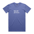 "Don't Yell at Me, I'll Get a Boner" T-Shirt