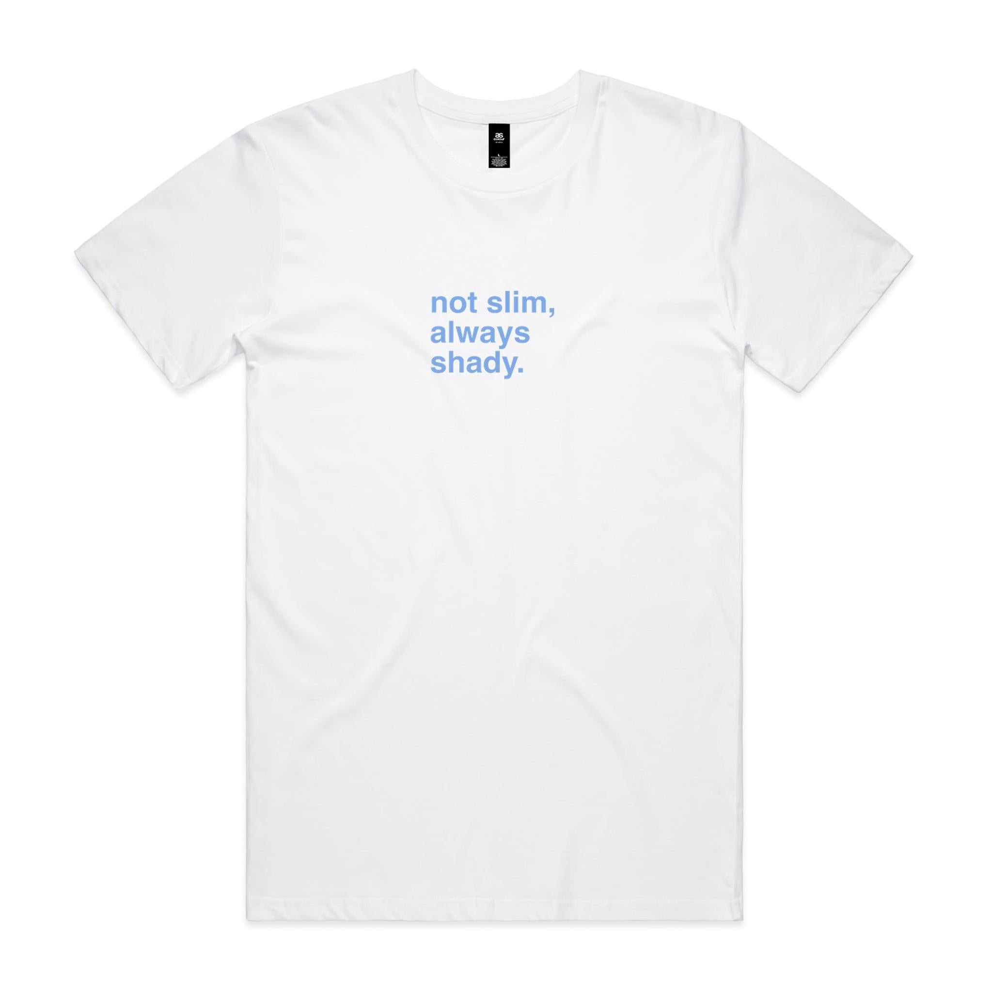 "Not Slim, Always Shady" T-Shirt