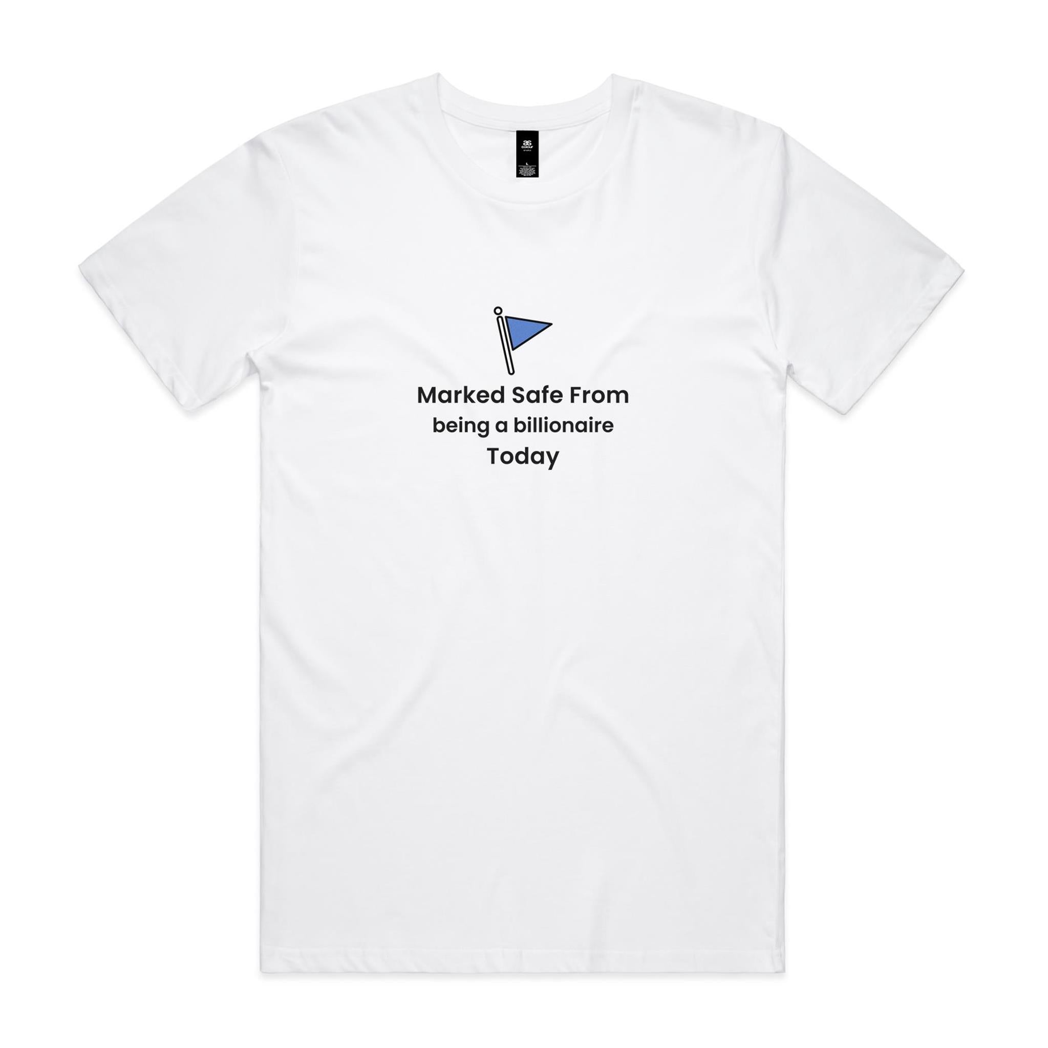 "Marked Safe From Being a Billionaire" T-Shirt