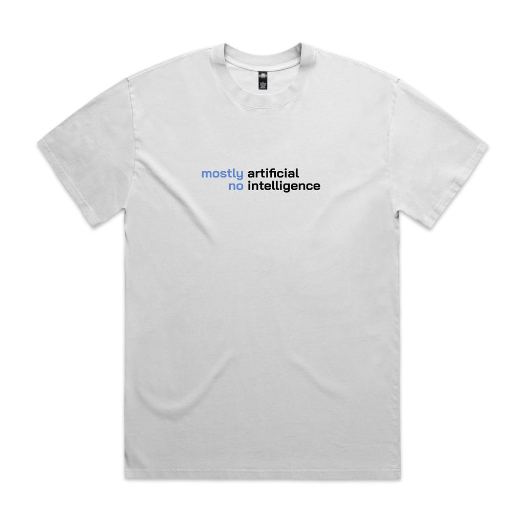 "Mostly Artificial, No Intelligence" T-Shirt