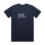 "Don't Yell at Me, I'll Get a Boner" T-Shirt