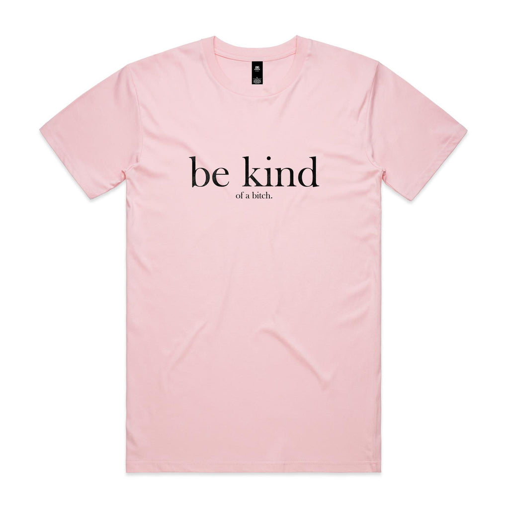 "Be Kind... of a Bitch" T-Shirt