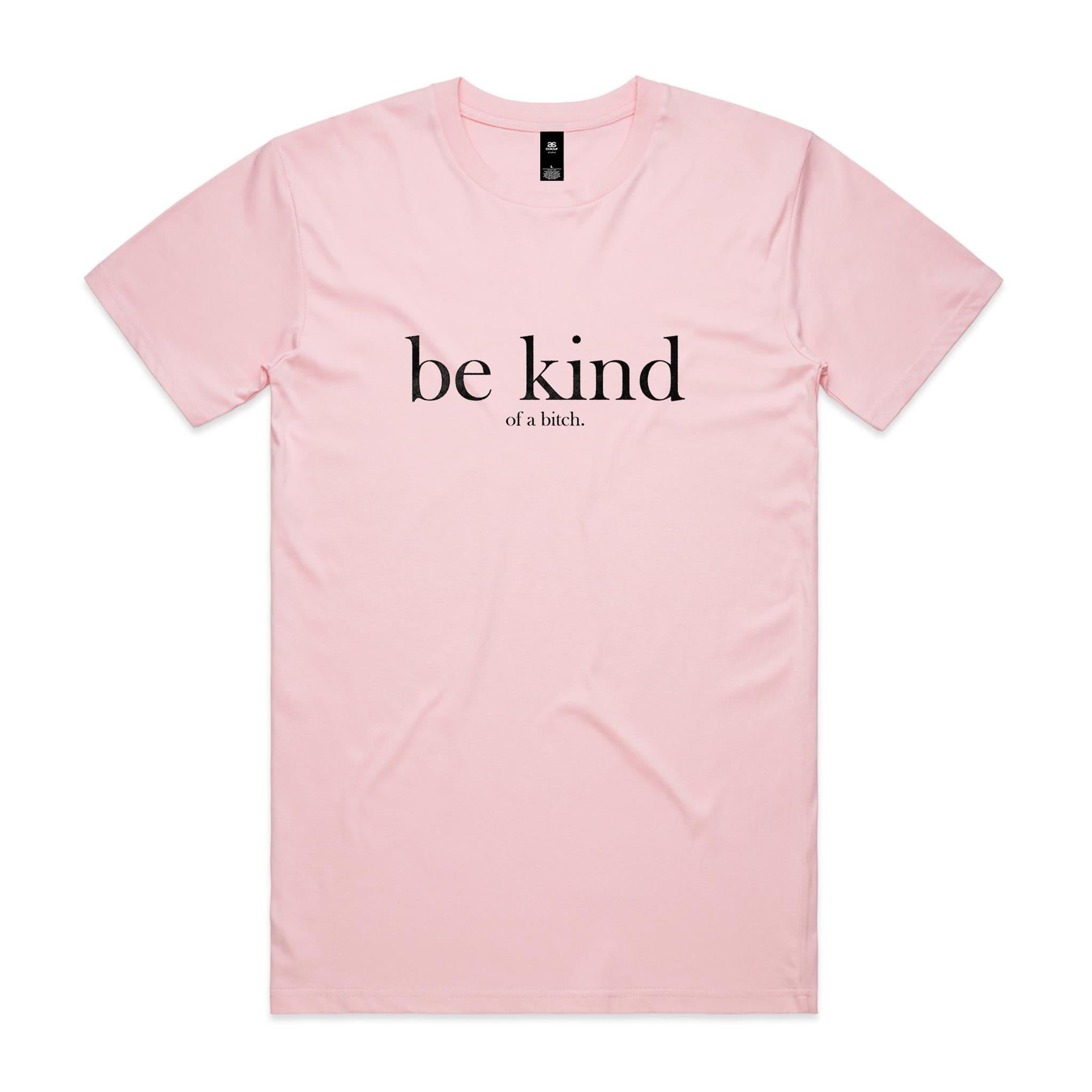 "Be Kind... of a Bitch" T-Shirt