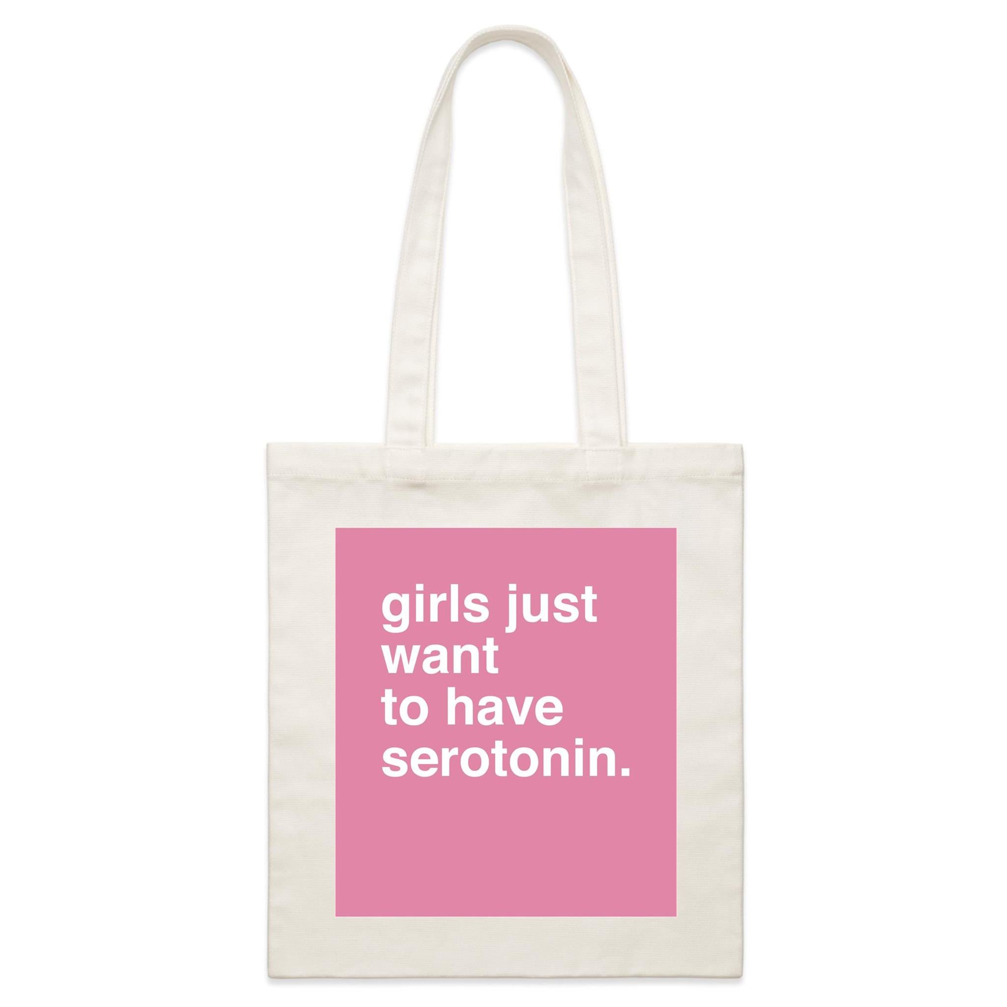"Girls Just Want To Have Serotonin" Tote Bag