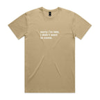 "Sorry I'm Late, I Didn't Want To Come" T-Shirt