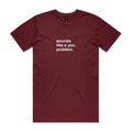 "Sounds Like a You Problem" T-Shirt